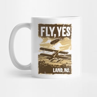 Fly, Yes. Land, No. - Airplane Adventures - Indy Mug